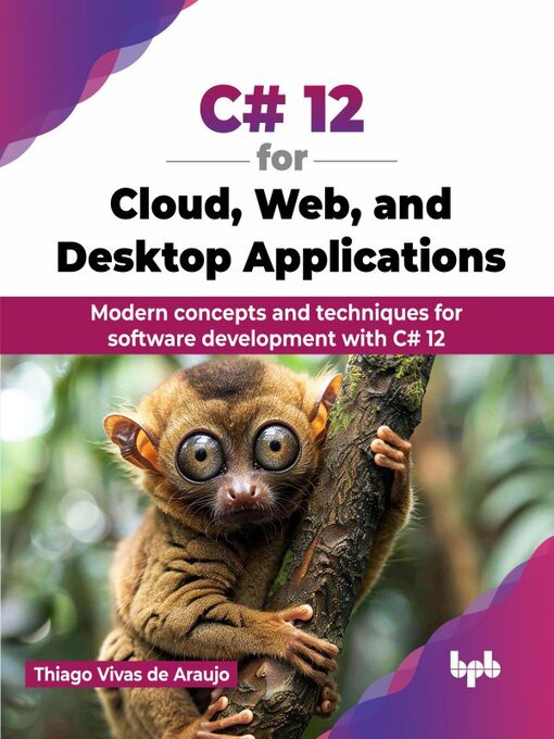 Title details for C# 12 for Cloud, Web, and Desktop Applications by Thiago Vivas de Araujo - Wait list